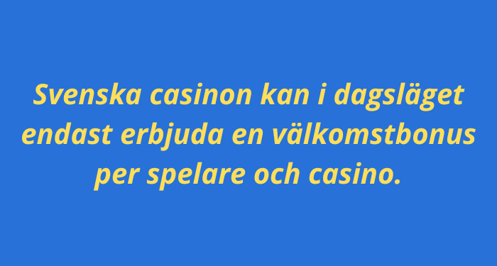 Endast 1 bonus per spelare på varje svenskt casino på nätet